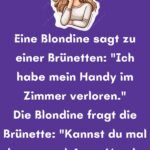 Eine Blondine sagt zu einer Brünetten