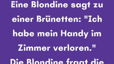 Eine Blondine sagt zu einer Brünetten