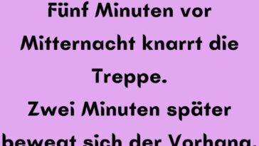 Fünf Minuten vor Mitternacht knarrt die Treppe